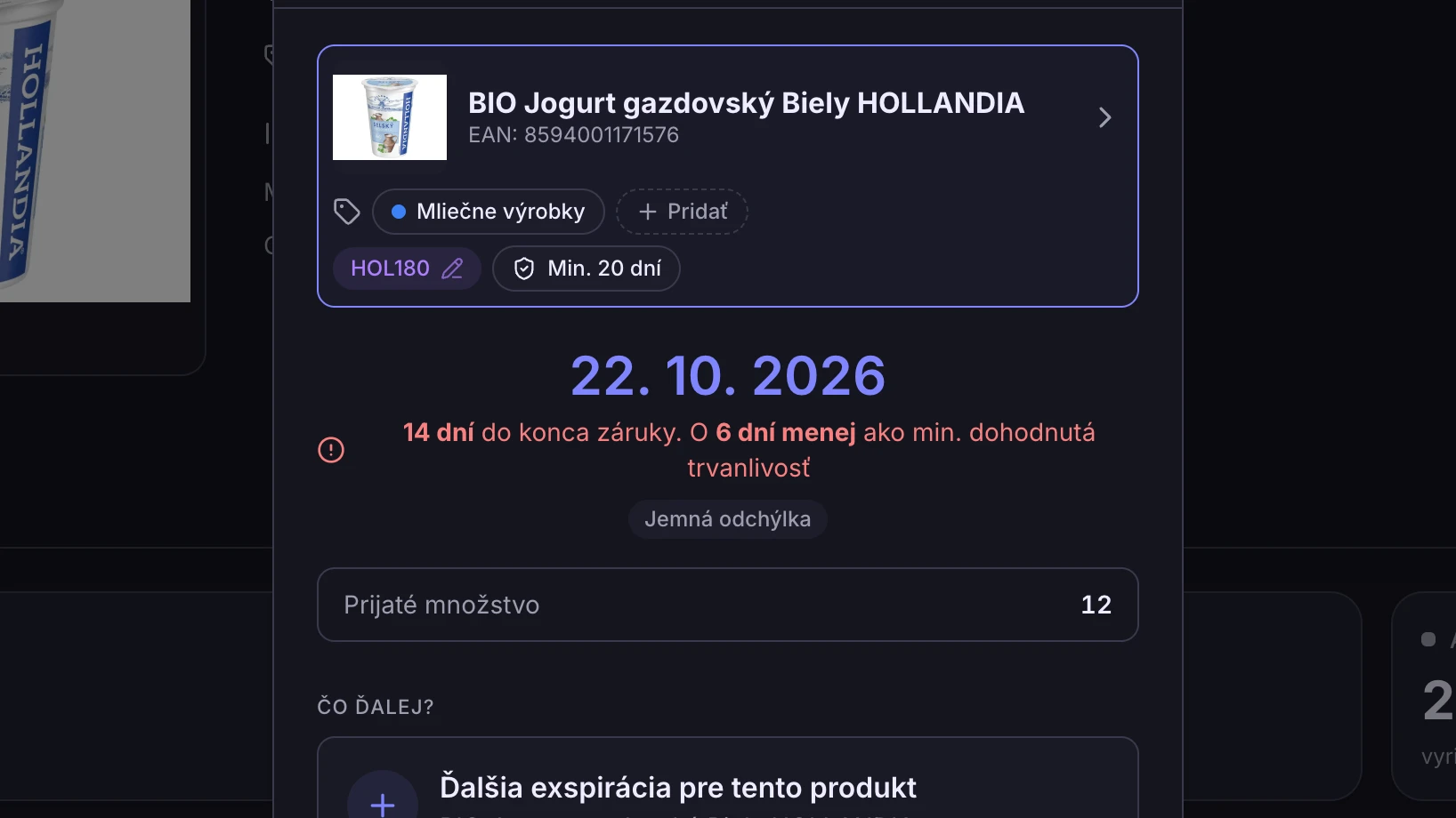 Potvrdenie zápisu jogurtu: 14 dní do konca záruky, o 6 dní menej ako dohodnutá minimálna trvanlivosť