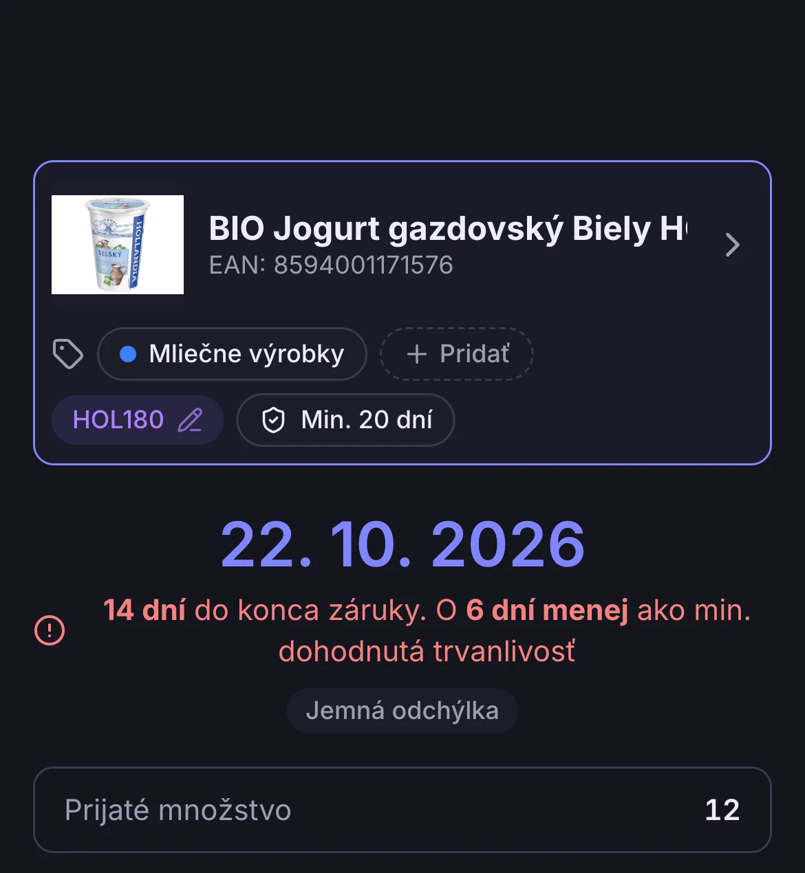Potvrdenie zápisu jogurtu: 14 dní do konca záruky, o 6 dní menej ako dohodnutá minimálna trvanlivosť