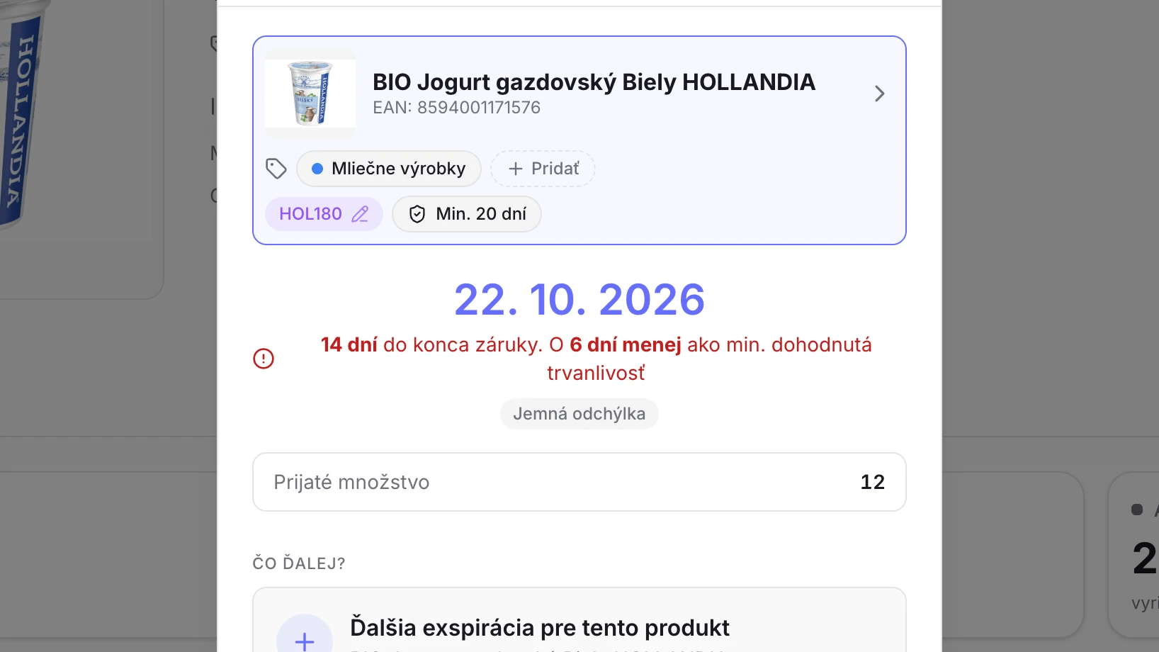 Potvrdenie zápisu jogurtu: 14 dní do konca záruky, o 6 dní menej ako dohodnutá minimálna trvanlivosť