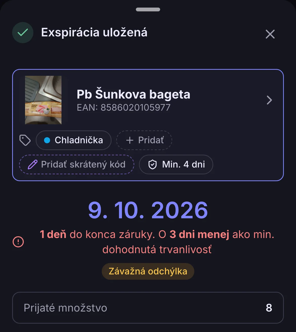 Potvrdenie zápisu bagety: 1 deň do konca záruky, o 3 dni menej ako dohodnutá minimálna trvanlivosť, prijatých 8 kusov Potvrdenie zápisu bagety: 1 deň do konca záruky, o 3 dni menej ako dohodnutá minimálna trvanlivosť, prijatých 8 kusov
