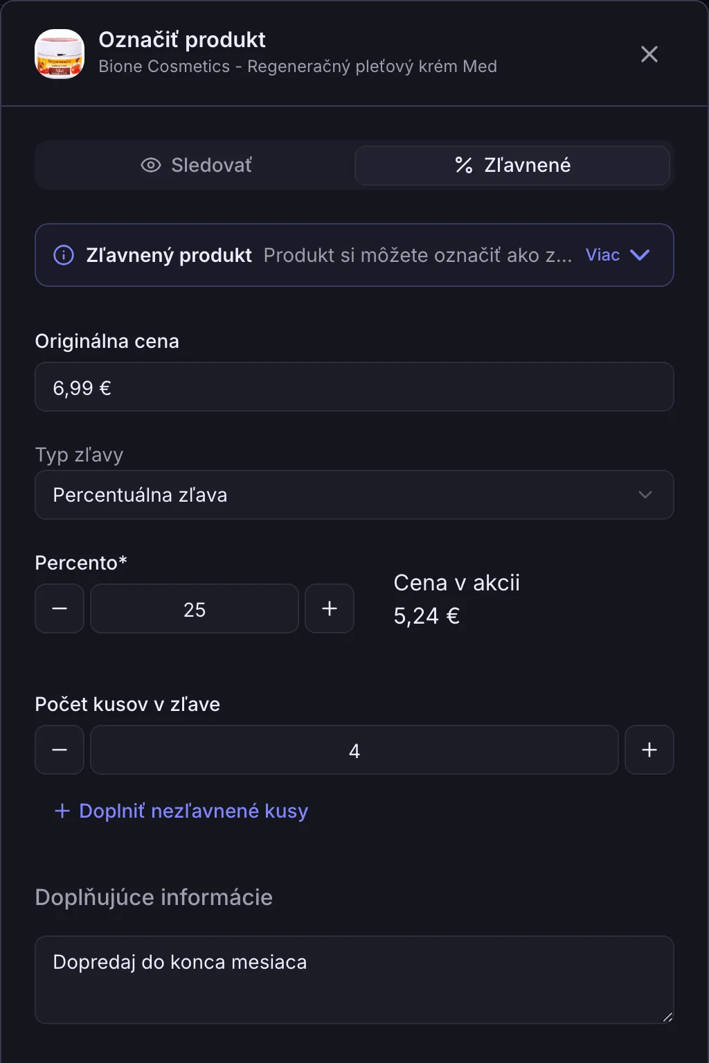 Zápis zľavy 25 % na 4 kusy pleťového krému s poznámkou o dopredaji do konca mesiaca Zápis zľavy 25 % na 4 kusy pleťového krému s poznámkou o dopredaji do konca mesiaca